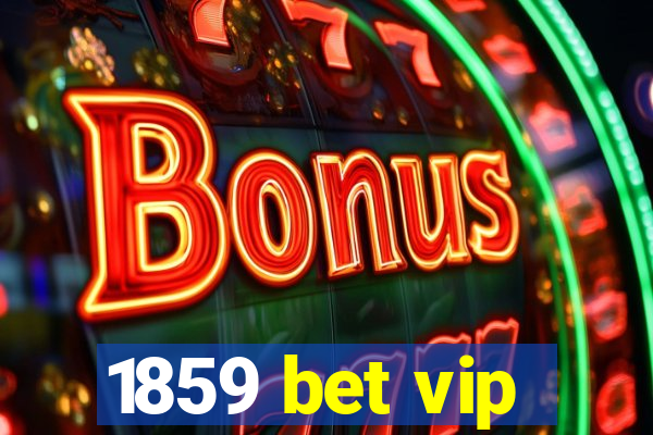 1859 bet vip